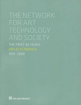 Paperback Ars Electronica 1979-2009: The First 30 Years: The Network for Art, Technology and Society Book