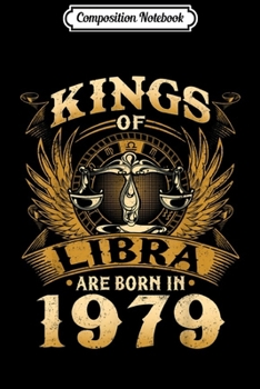 Paperback Composition Notebook: Kings Of Libra Are Born In 1979 40th Birthday Journal/Notebook Blank Lined Ruled 6x9 100 Pages Book