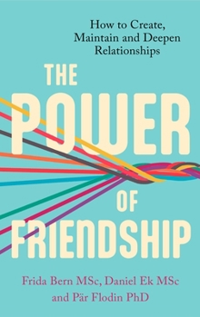 Paperback The Power of Friendship: A Guidebook for a Happier and Healthier Life Book