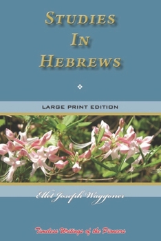 Paperback Studies In Hebrews: Timeless Writings of the Pioneers Book