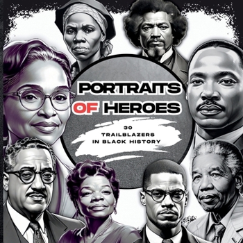 Paperback Portraits of Heroes: 30 Trailblazers in Black History Book