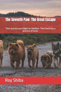 The Seventh Paw: The Great Escape: Bento, Rex, Sunny, Emperor, Wrinkls, Yuki, and Khan – One Unbreakable Pack (The Corgi Adventure Club)