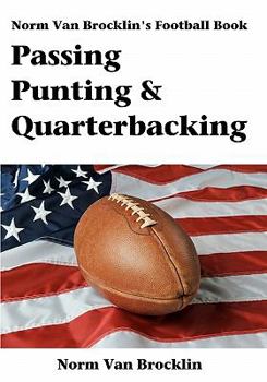 Paperback Passing Punting & Quarterbacking: The Norm Van Brocklin Football Book