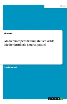 Paperback Medienkompetenz und Medienkritik - Medienkritik als Emanzipation? [German] Book