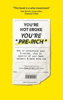 Paperback You're Not Broke You're Pre-Rich: How to streamline your finances, stay in control of your bank balance and have more £££ Book