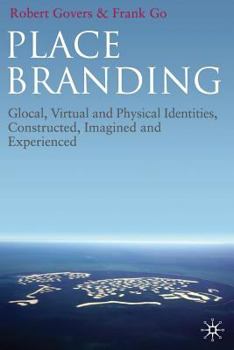 Paperback Place Branding: Glocal, Virtual and Physical Identities, Constructed, Imagined and Experienced Book