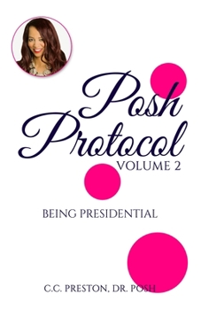 Paperback POSH PROTOCOL Volume II: Being Presidential Book