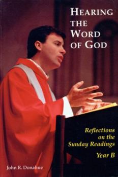 Paperback Hearing the Word of God: Reflections on the Sunday Readings, Year B Book