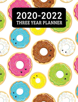 Paperback 2020-2022 Three Year Planner: Monthly Planner - 36 Month Calendar Planner Diary for 3 Years With Notes For Donut Lovers - Cool Cute Doughnuts (8.5"x Book