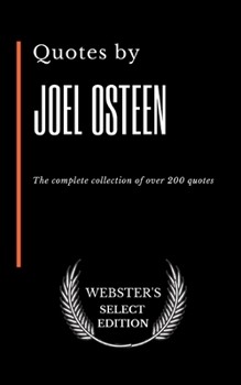Paperback Quotes by Joel Osteen: The complete collection of over 200 quotes Book