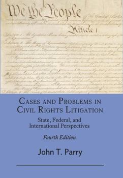 Paperback Cases and Problems in Civil Rights Litigation: State, Federal, and International Perspectives Book