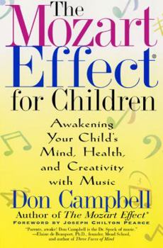 Paperback The Mozart Effect for Children: Awakening Your Child's Mind, Health, and Creativity with Music Book