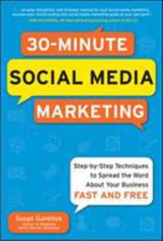 Paperback 30-Minute Social Media Marketing: Step-By-Step Techniques to Spread the Word about Your Business Book