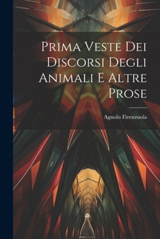Paperback Prima Veste Dei Discorsi Degli Animali E Altre Prose [Italian] Book