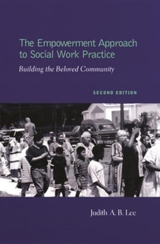 Hardcover The Empowerment Approach to Social Work Practice: Building the Beloved Community Book