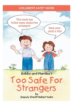 Paperback Bobby and Mandee's Too Safe for Strangers: Children's Safety Book