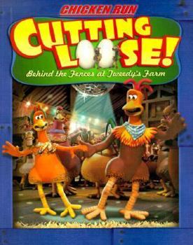 Paperback Chicken Run: Cutting Loose, Behind the Fences at Tweedy Farm: Tie-In Edition Book