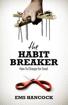 Paperback The Habit Breaker: How to change for good Book