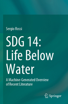 Paperback Sdg 14: Life Below Water: A Machine-Generated Overview of Recent Literature Book