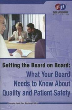 Paperback Getting the Board on Board: What Your Board Needs to Know about Quality and Patient Safety Book