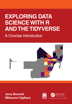 Paperback Exploring Data Science with R and the Tidyverse: A Concise Introduction Book
