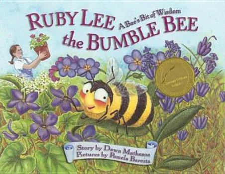 Hardcover Ruby Lee the Bumble Bee: A Bee's Bit of Wisdom Book