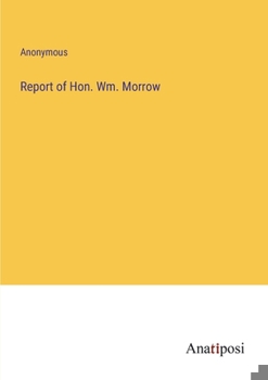 Paperback Report of Hon. Wm. Morrow Book