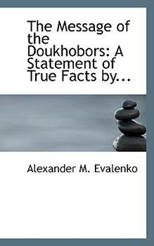 Paperback The Message of the Doukhobors: A Statement of True Facts Book