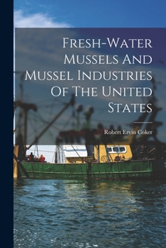 Paperback Fresh-water Mussels And Mussel Industries Of The United States Book