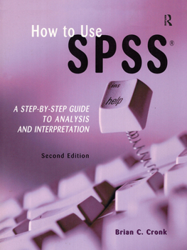 Paperback How to Use SPSS: A Step-By-Step Guide to Analysis and Interpretation Book