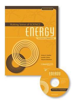 Making Sense of Science: Energy for Teachers of Grades 6-8, Teacher Book [With CDROM]