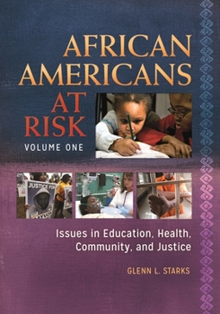 Hardcover African Americans at Risk [2 Volumes]: Issues in Education, Health, Community, and Justice Book