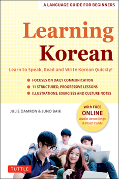 Paperback Learning Korean: A Language Guide for Beginners: Learn to Speak, Read and Write Korean Quickly! (Free Online Audio & Flash Cards) Book