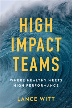 Paperback High-Impact Teams: Where Healthy Meets High Performance Book