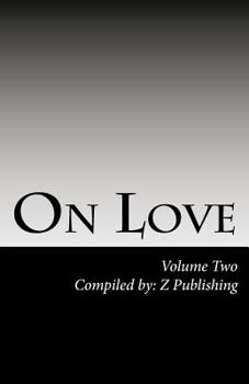 Paperback On Love: 100 of History's Greatest Writings on Love, Romance, and Relationships Book