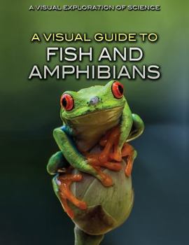 Library Binding A Visual Guide to Fish and Amphibians Book