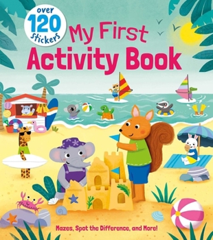 Paperback My First Activity Book: Mazes, Spot the Difference, and More! - Over 120 Stickers Book