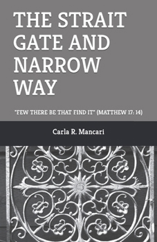 Paperback The Strait Gate and Narrow Way: "Few There Be That Find It" (Matthew 17: 14) Book