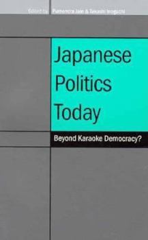 Paperback Japanese Politics Today: Beyond Karaoke Democracy Book