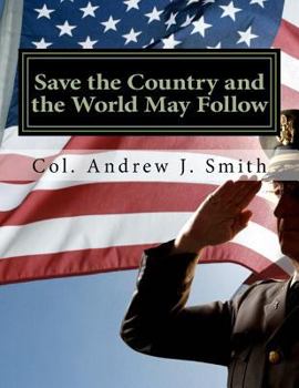 Paperback Save the Country and the World May Follow: Now That Trump Has Won, What Must He Do? Book