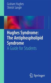 Paperback Hughes Syndrome: The Antiphospholipid Syndrome: A Guide for Students Book