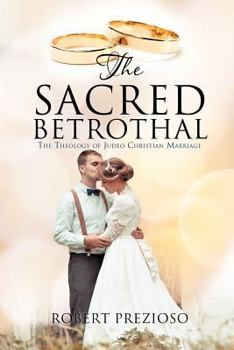 Paperback The Sacred Betrothal: The Theological Foundations of Christian Marriage. Book