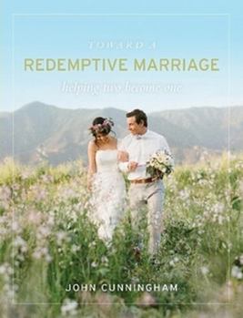 Paperback Toward a Redemptive Marriage Book