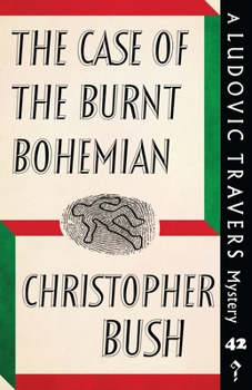 Paperback The Case of the Burnt Bohemian: A Ludovic Travers Mystery Book