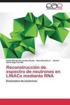 Paperback Reconstruccion de Espectro de Neutrones En Linacs Mediante RNA [Spanish] Book