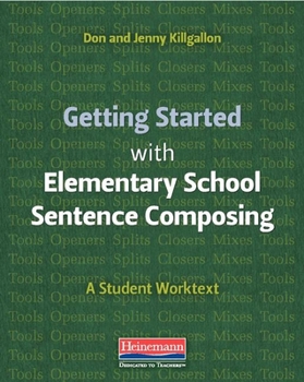 Paperback Getting Started with Elementary School Sentence Composing: A Student Worktext Book