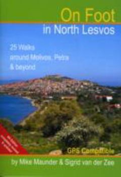 Paperback On Foot in North Lesvos: 25 Walks Around Molivos, Petra & Beyond Book