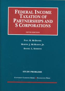 Paperback McDaniel, McMahon and Simmons' Study Problems to Federal Income Taxation of Partnerships and S Corporations, 5th Book