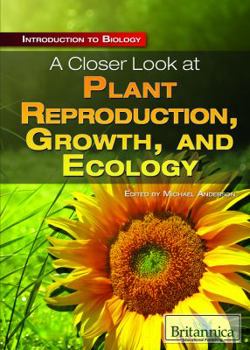 Library Binding A Closer Look at Plant Reproduction, Growth, and Ecology Book