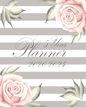 5 Year Planner 2020-2024: Pretty Pink Rose Floral & Stripes Cover:  60 Months Yearly Planner Monthly Calendar:  Schedule Agenda Logbook